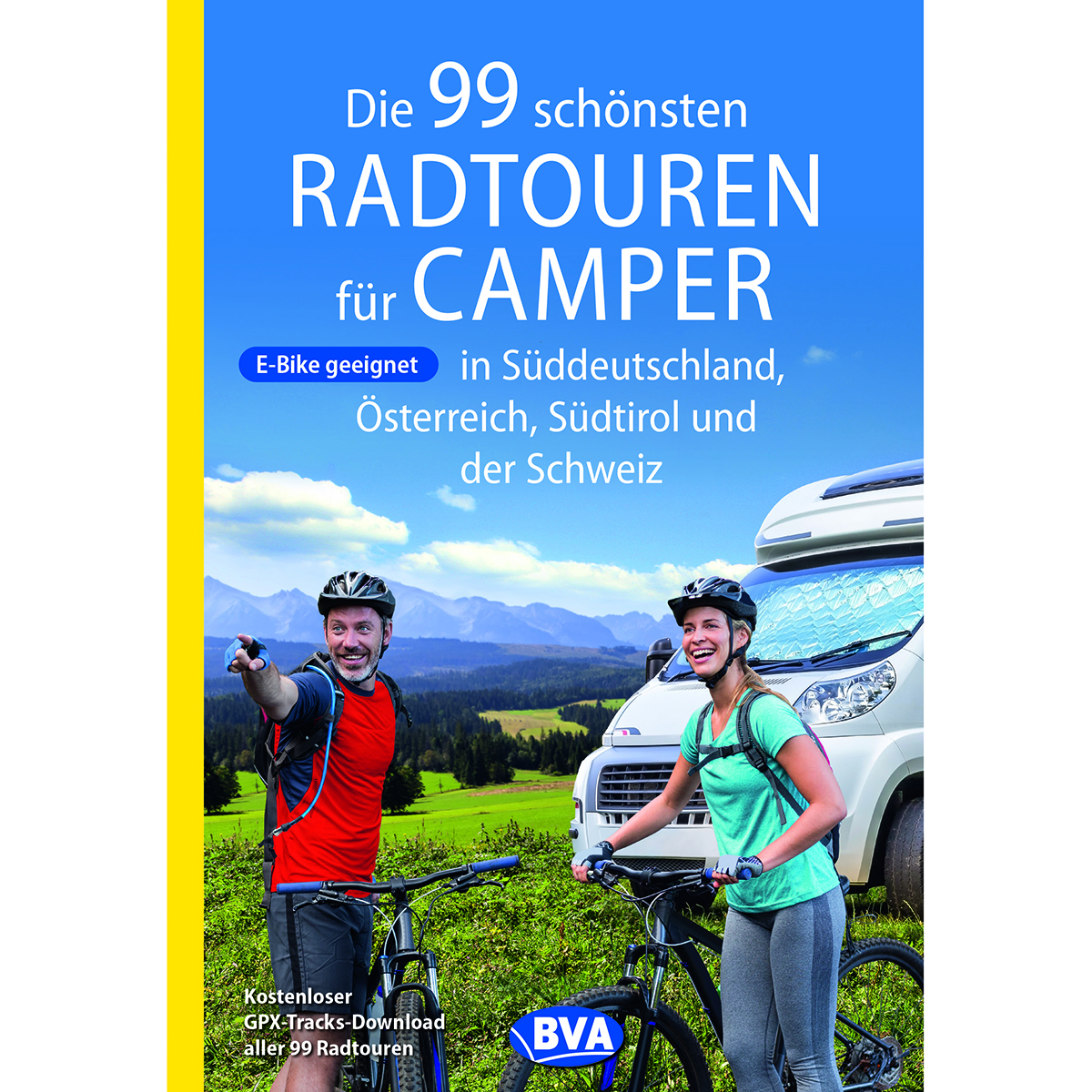 Die 99 schönsten Radtouren für Camper in Süddeutschland