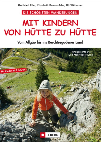 Die-schoensten-Wanderungen-mit-Kindern-v-Huette-zu-Huette Bild: Die schönsten Wanderungen mit Kindern von Hütte zu Hütte