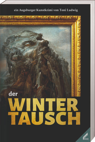 Der Wintertausch - ein Augsburger Kunstkrimi