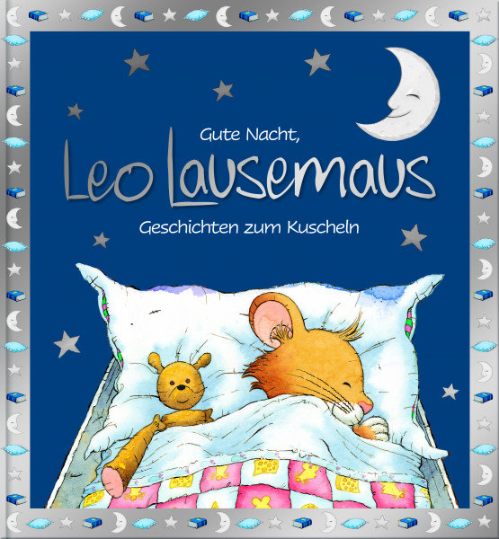 Gute Nacht, Leo Lausemaus Geschichten zum Kuscheln